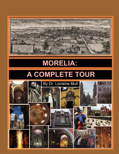 Morelia: A Complete Tour - Paperback