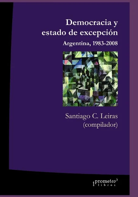 Democracia y estado de excepción: Argentina, 1983-2008 - Paperback