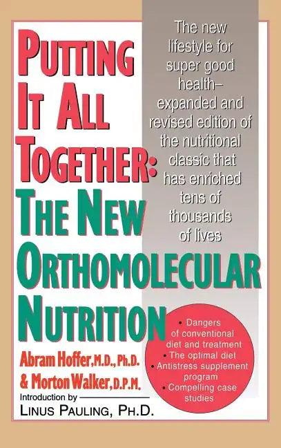 Putting It All Together: The New Orthomolecular Nutrition (H/C) - Hardcover