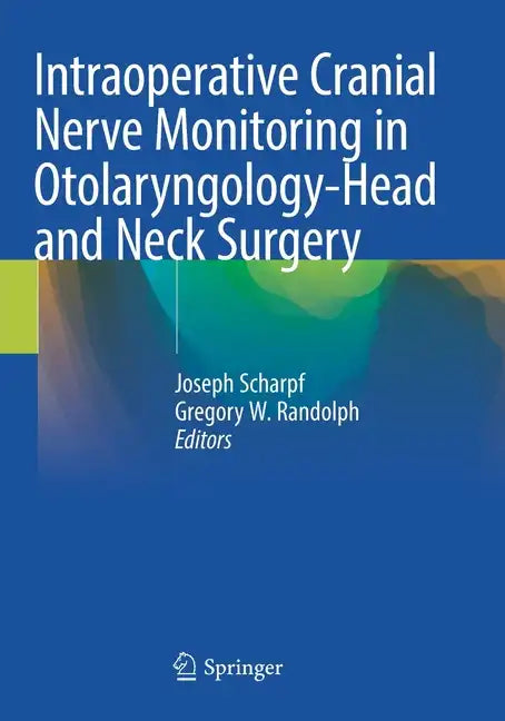 Intraoperative Cranial Nerve Monitoring in Otolaryngology-Head and Neck Surgery - Paperback