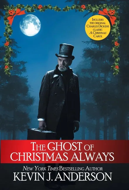The Ghost of Christmas Always: includes the original Charles Dickens classic, A Christmas Carol - Hardcover