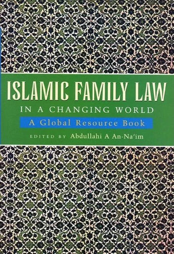 Islamic Family Law in a Changing World: A Global Resource Book - Paperback
