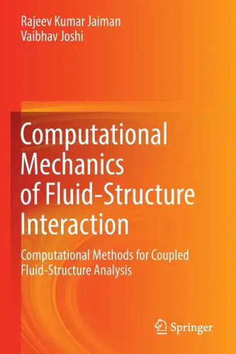 Computational Mechanics of Fluid-Structure Interaction: Computational Methods for Coupled Fluid-Structure Analysis - Paperback