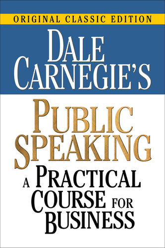 Dale Carnegie's Public Speaking: A Practical Course for Business - Paperback