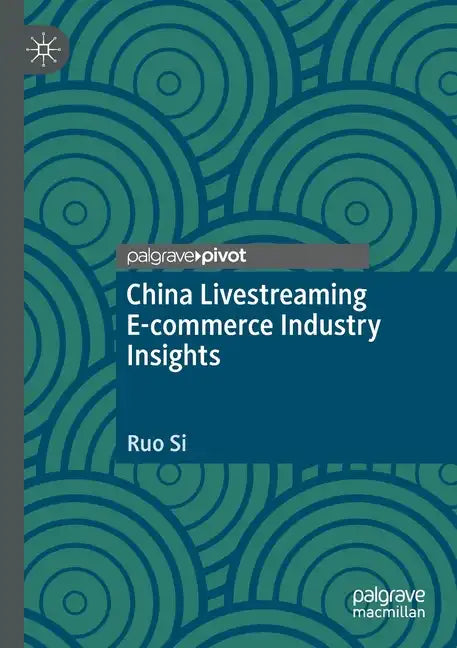 China Livestreaming E-Commerce Industry Insights - Paperback