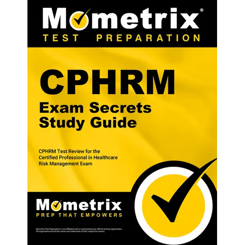 Cphrm Exam Secrets Study Guide: Cphrm Test Review for the Certified Professional in Healthcare Risk Management Exam - Paperback