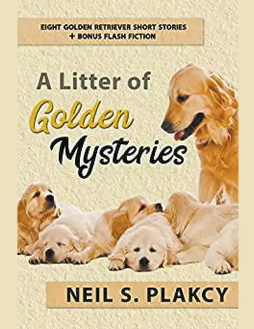 A Litter of Golden Mysteries: 8 Golden Retriever Mysteries + Flash Fiction - Paperback
