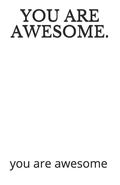 You Are Awesome.: you are awesome - Paperback