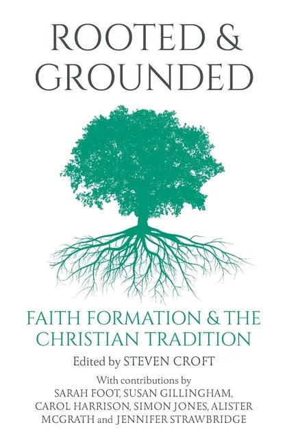Rooted and Grounded: Faith Formation and the Christian Tradition - Paperback