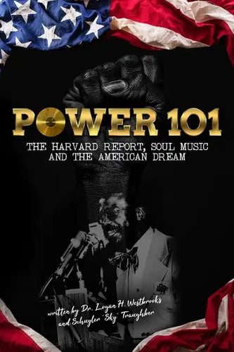 Power 101: The Harvard Report, Soul Music, and The American Dream - Paperback