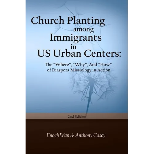 Church Planting among Immigrants in US Urban Centers (Second Edition): The 