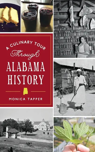 Culinary Tour Through Alabama History - Hardcover