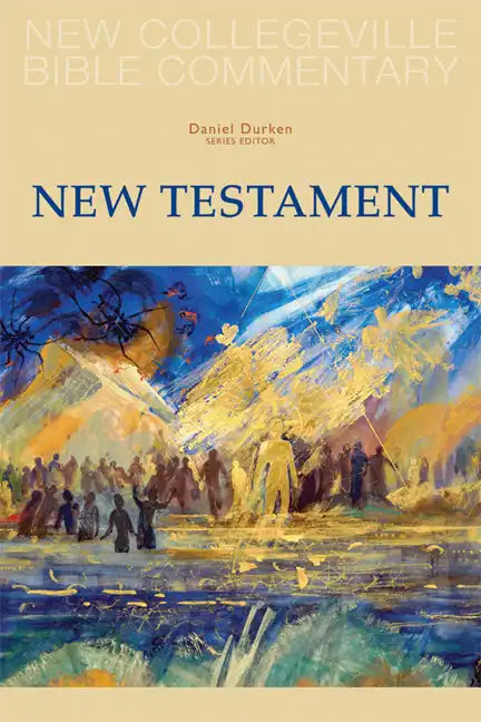 New Collegeville Bible Commentary: New Testament - Paperback