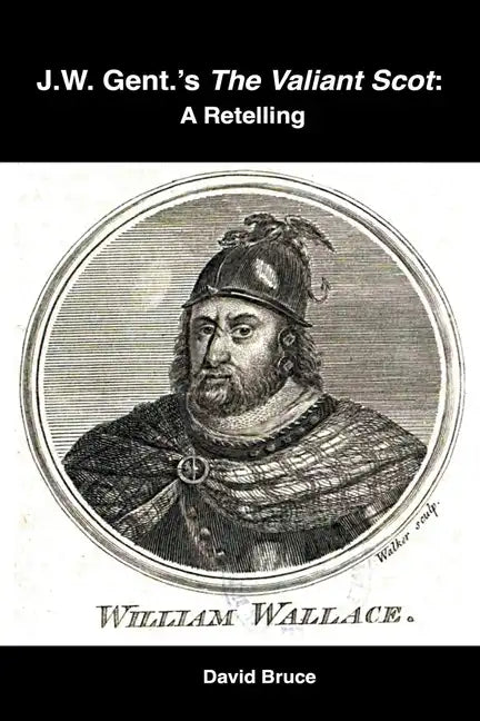 J.W. Gent.'s The Valiant Scot: A Retelling - Paperback
