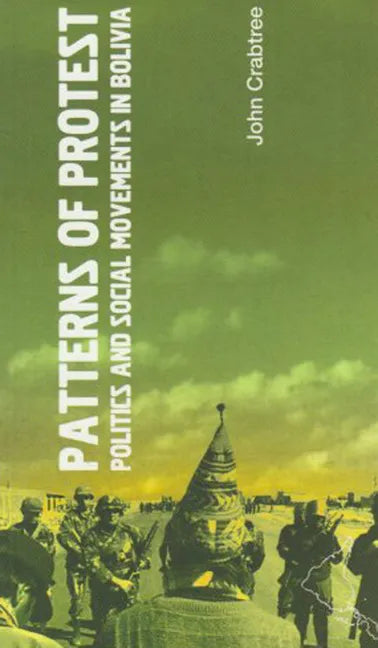 Patterns of Protest: Politics and Social Movements in Bolivia - Paperback