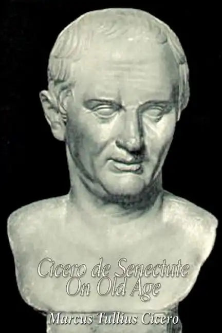 Cicero de Senectute (On Old Age) - Paperback