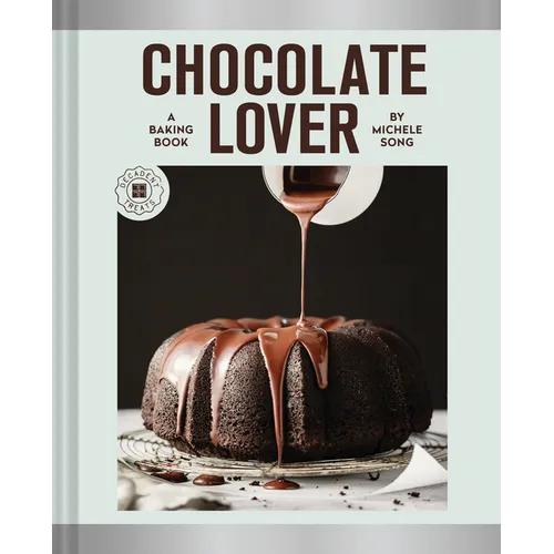 Chocolate Lover: A Baking Book--Decadent Treats - Hardcover