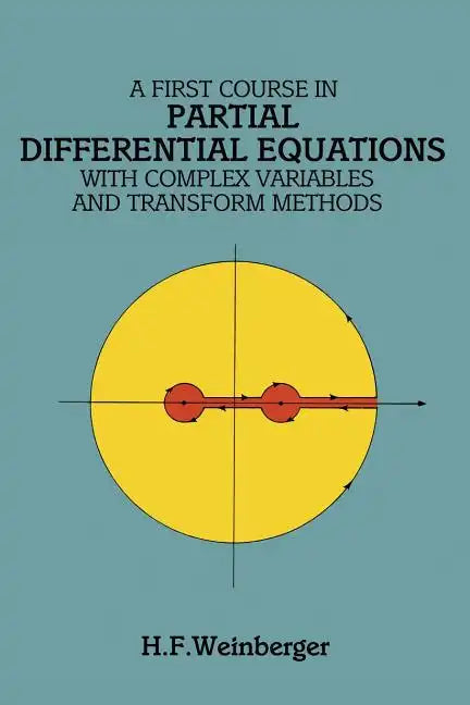 A First Course in Partial Differential Equations: With Complex Variables and Transform Methods - Paperback