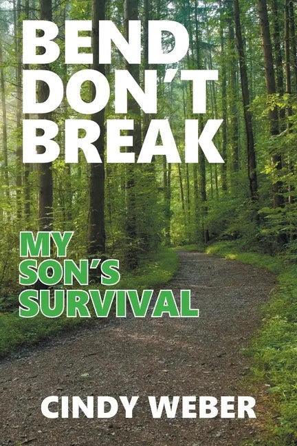 Bend Don't Break: My Son's Survival - Paperback