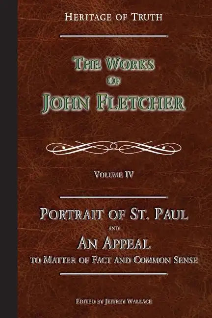 Portrait of St. Paul & An Appeal to Matter of Fact: The Works of John Fletcher - Paperback