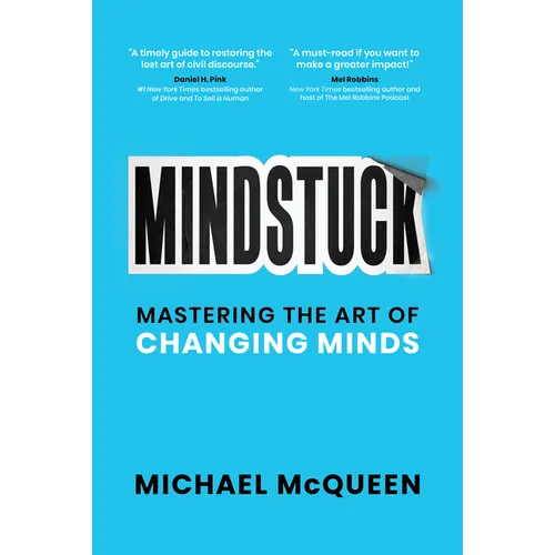 Mindstuck: Mastering the Art of Changing Minds - Hardcover