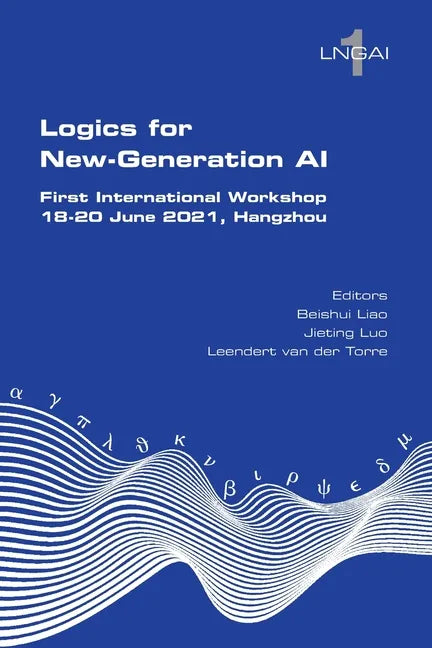Logics for New-Generation AI. First International Workshop, 18-20 June 2021, Hangzhou - Paperback
