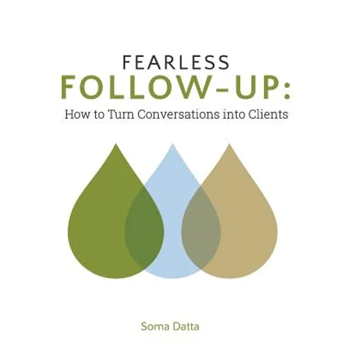 Fearless Follow-Up: How to turn conversations into clients - Paperback