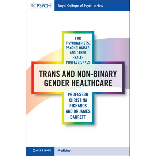 Trans and Non-binary Gender Healthcare for Psychiatrists, Psychologists, and Other Health Professionals - Paperback
