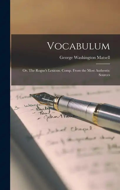 Vocabulum; or, The Rogue's Lexicon. Comp. From the Most Authentic Sources - Hardcover