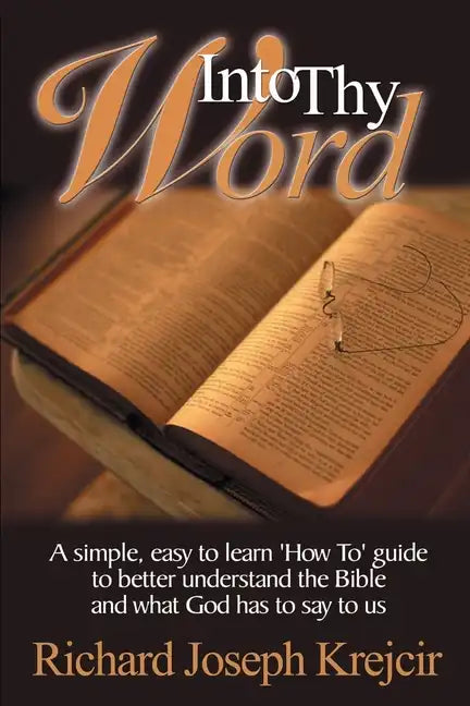 Into Thy Word: A Simple, Easy to Learn 