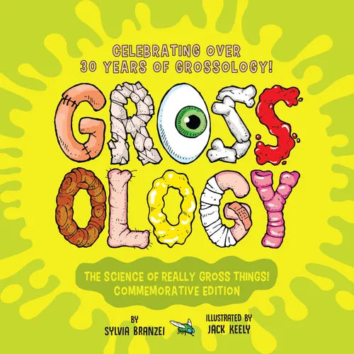 Grossology: The Science of Really Gross Things!: Commemorative Edition: Celebrating Over 30 Years of Grossology! - Hardcover