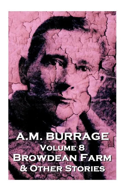 A.M. Burrage - Browdean Farm & Other Stories: Classics From The Master Of Horror - Paperback