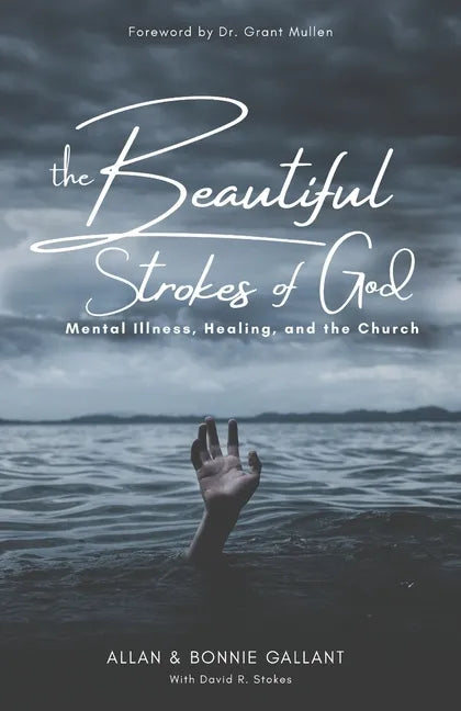The Beautiful Strokes of God: Mental Illness, Healing, and the Church - Paperback