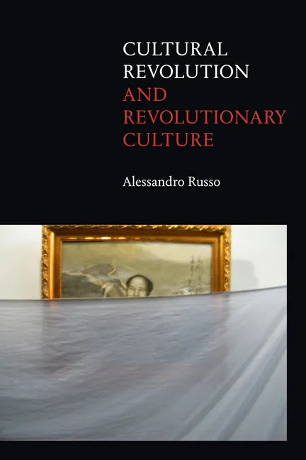 Cultural Revolution and Revolutionary Culture - Paperback
