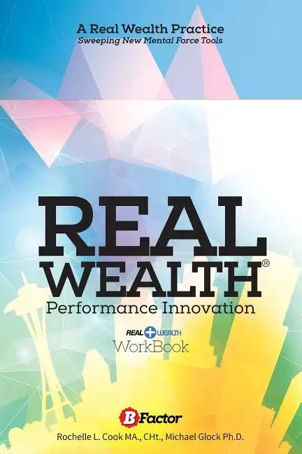 Real Wealth: A Performance Innovation Practice - Paperback