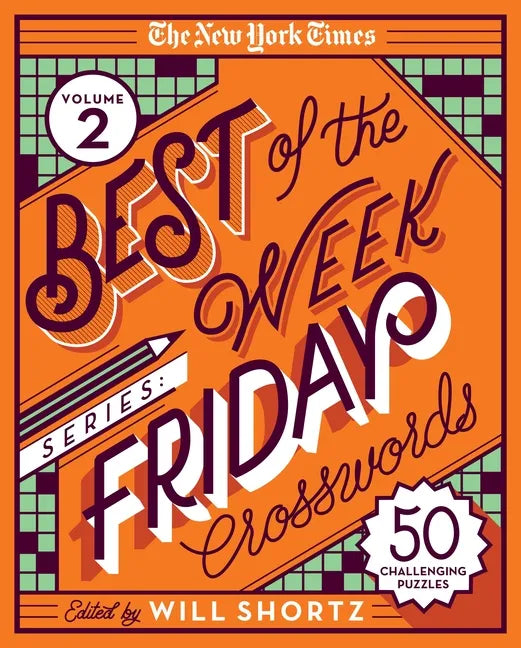 The New York Times Best of the Week Series 2: Friday Crosswords: 50 Challenging Puzzles - Spiral