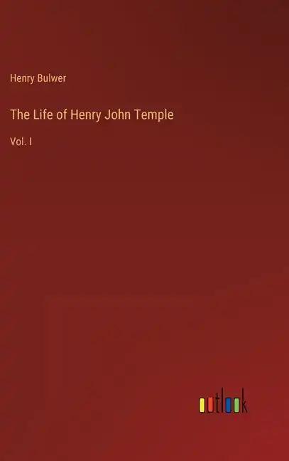 The Life of Henry John Temple: Vol. I - Hardcover