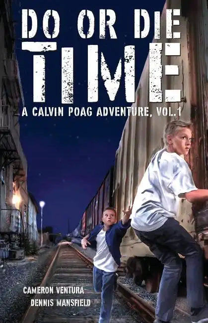 Do or Die Time: A Calvin Poag Adventure, Vol. 1 - Paperback