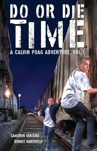 Do or Die Time: A Calvin Poag Adventure, Vol. 1 - Paperback