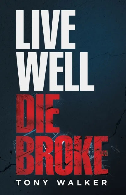 Live Well, Die Broke - Paperback