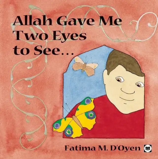 Allah Gave Me Two Eyes to See - Hardcover