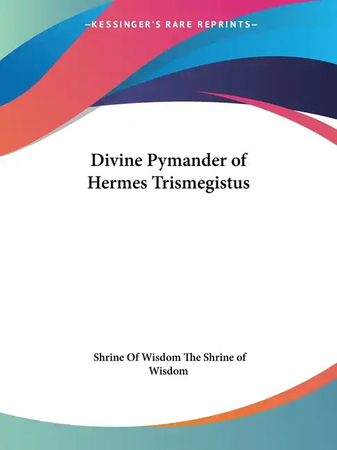 Divine Pymander of Hermes Trismegistus - Paperback