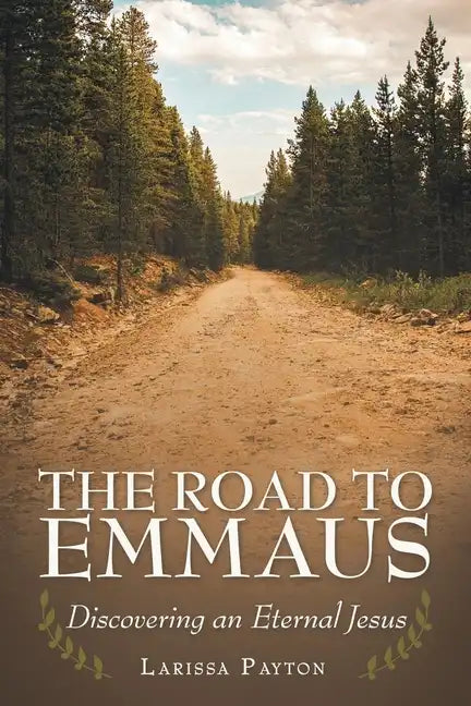 The Road to Emmaus: Discovering an Eternal Jesus - Paperback