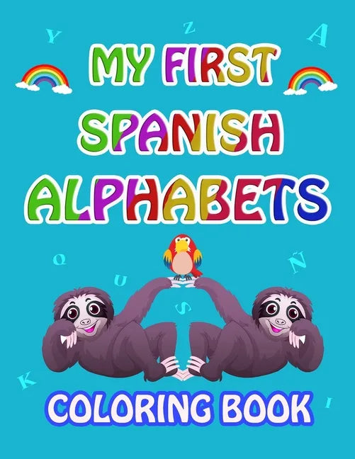 My first Spanish Alphabets: learn spanish alphabets while coloring animals ( Activity coloring book for kids and toddlers ) - Paperback