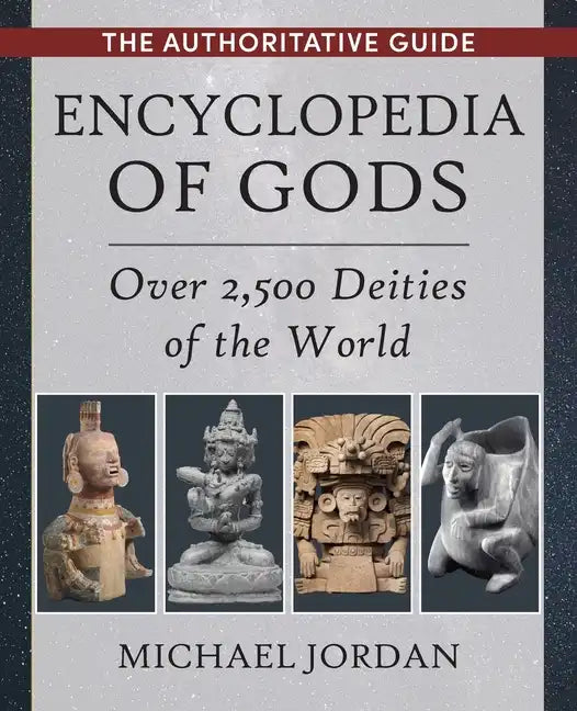 Encyclopedia of Gods: Over 2,500 Deities of the World - Paperback