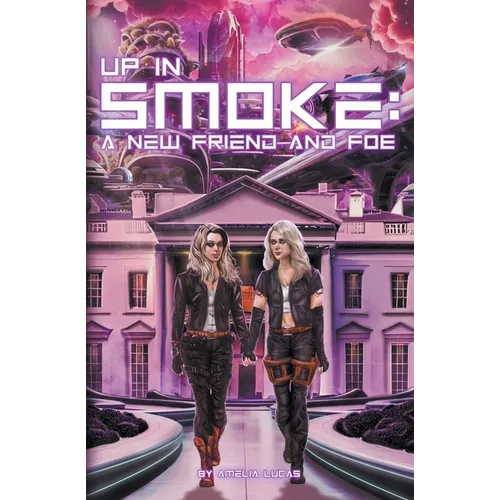 Up in Smoke: A New Friend and Foe - Paperback