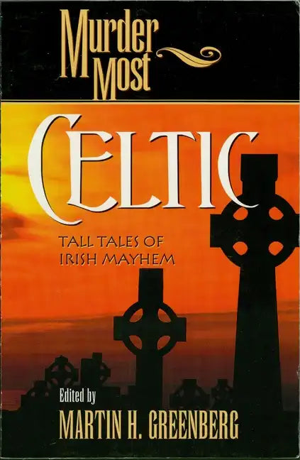 Murder Most Celtic: Tall Tales of Irish Mayhem - Paperback