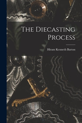 The Diecasting Process - Paperback