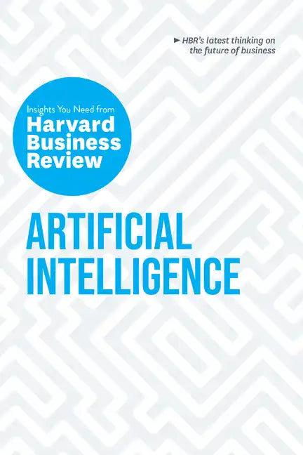 Artificial Intelligence: The Insights You Need from Harvard Business Review - Hardcover