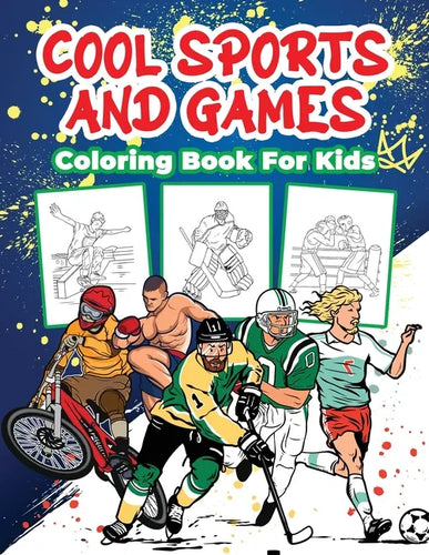 Cool Sports and Games Coloring Book for Kids: Great Sports Activity Book for Boys, Girls and Kids Ages 4-8 - Paperback